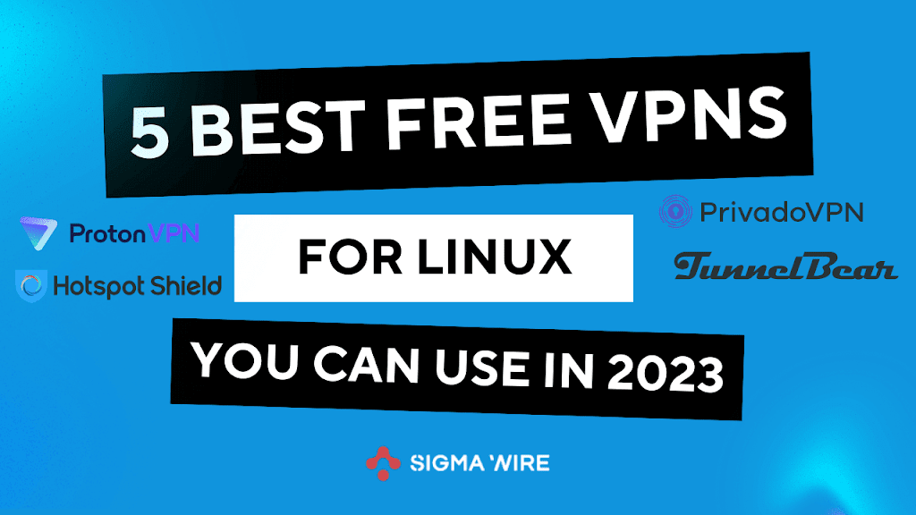 Top 5 Best Free VPNs for Every Linux Users Can Use in 2024