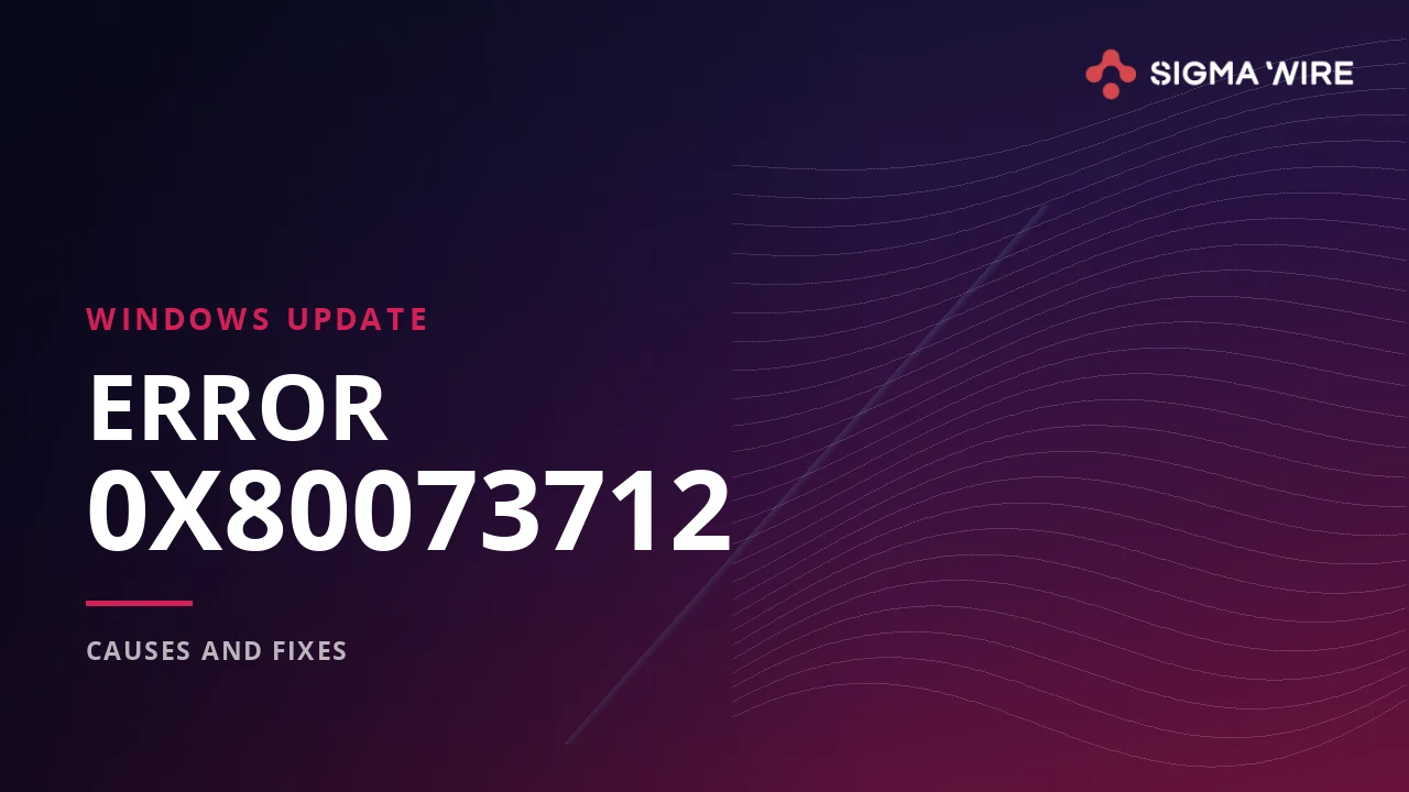 Windows Update error 0x80073712 causes and fixes