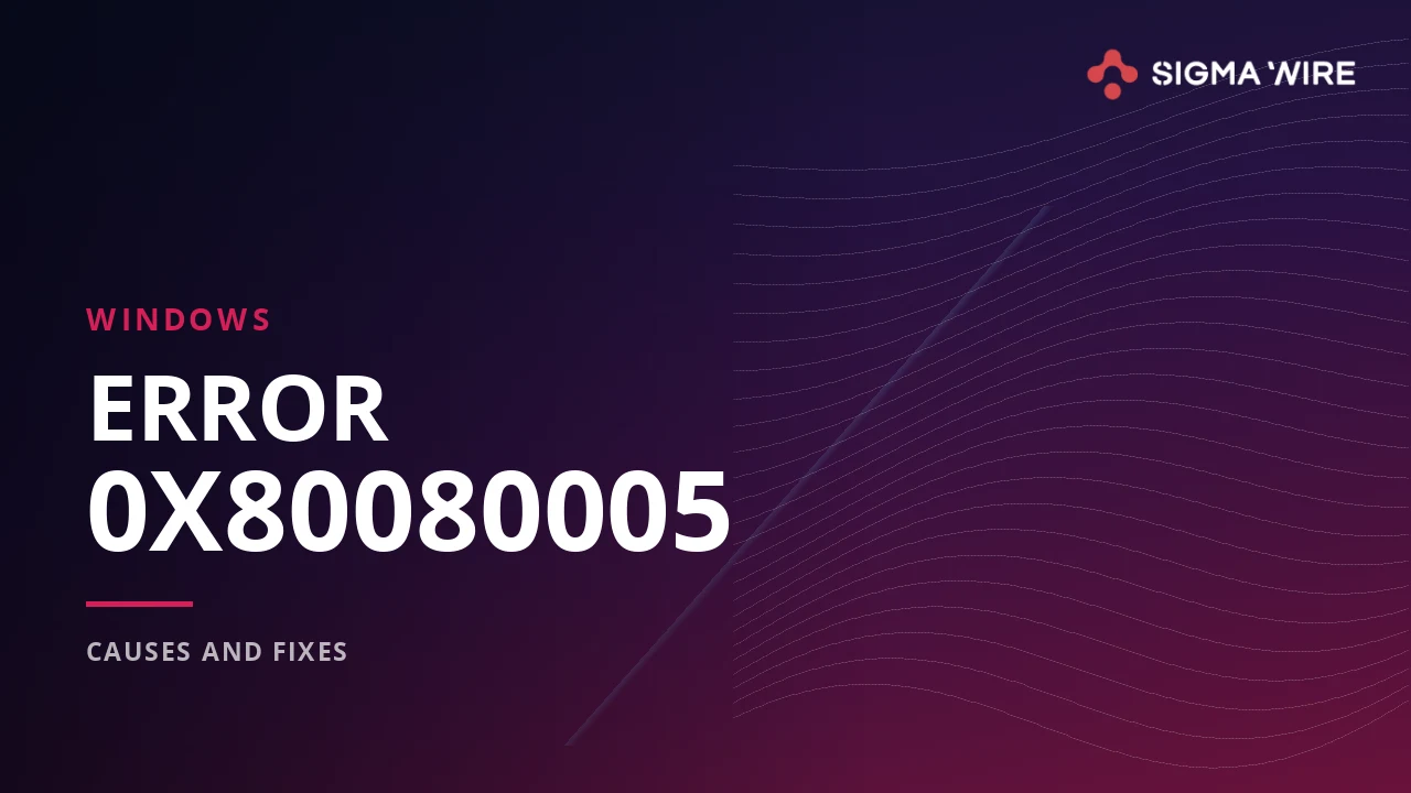 Windows error 0x80080005 causes and fixes